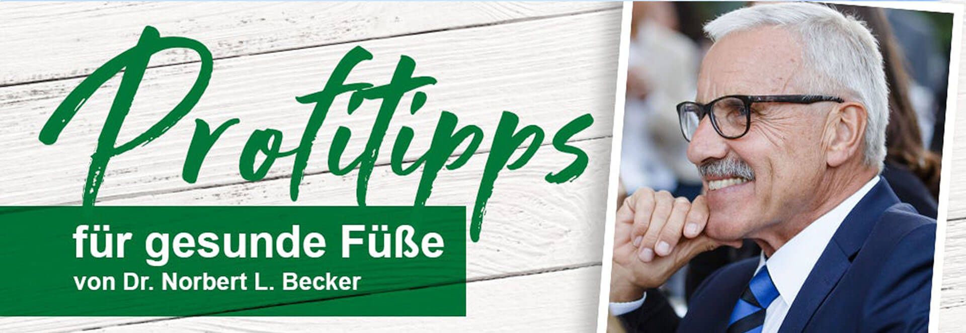 Pro Tips for Healthy Feet by Dr. Norbert L. Becker Banner with Pro Tips for Healthy Feet and a portrait of Dr. Norbert L. Becker
