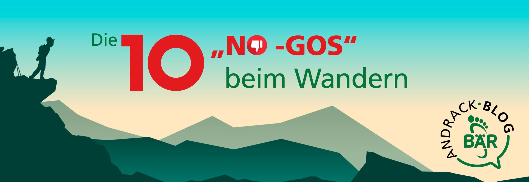 Die 10 No-Gos beim Wandern - Andrack Blog Grafik mit der Aufschrift 'Die 10 No-Gos beim Wandern' und Berglandschaft im Hintergrund, Andrack Blog-Logo